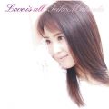 アルバム - Love is all / 松田 聖子
