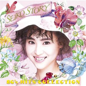 アルバム - SEIKO STORY～80's HITS COLLECTION～ / 松田　聖子
