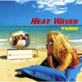 アルバム - HEAT WAVER / TUBE