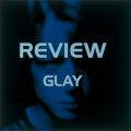 アルバム - REVIEW ～BEST OF GLAY～ / GLAY