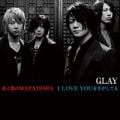 アルバム - 紅と黒のMATADORA／I LOVE YOUをさがしてる / GLAY