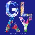 GLAYの曲/シングル - はじまりのうた(TV SizeVer.)