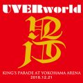 アルバム - UVERworld KING'S PARADE at Yokohama Arena 2018.12.21 / UVERworld