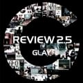 REVIEW 2．5 ～BEST OF GLAY～