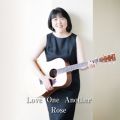 Roseの曲/シングル - Love One Another