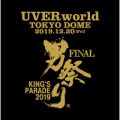 アルバム - KING’S PARADE 男祭り FINAL at Tokyo Dome 2019.12.20 / UVERworld