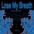 Lose My Breath (Remixes)