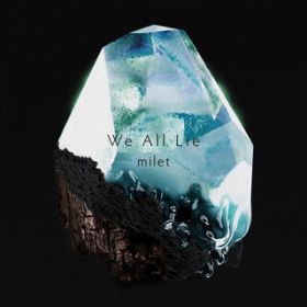 We All Lie / milet