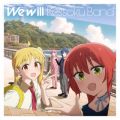 We will / 結束バンド