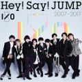 Hey! Say! JUMP 2007-2017 I/O (Selected Edition) / Hey! Say! JUMP