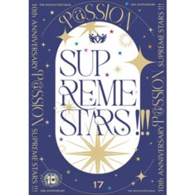 アルバム - THE IDOLM@STER SideM 10th ANNIVERSARY P@SSION 17 SUPREME STARS !!! / 315 ALLSTARS
