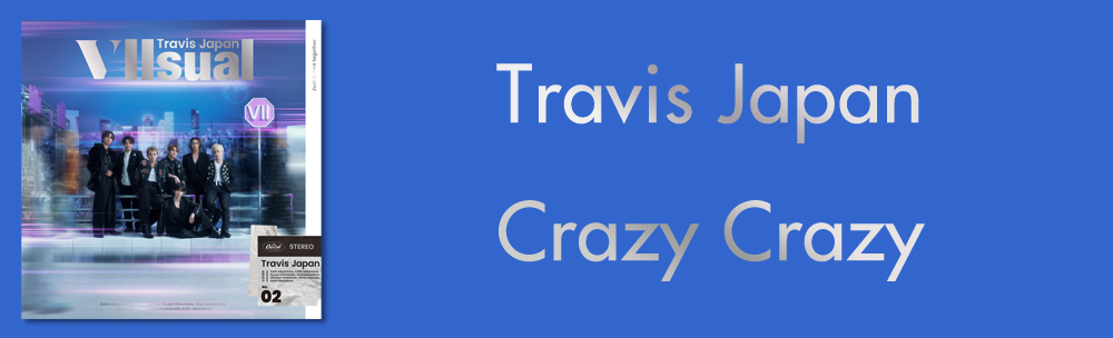 Travis Japan / Crazy Crazy